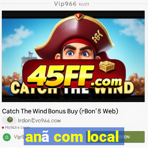 anã com local
